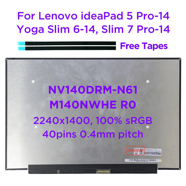 StoneTaskin Original  14.0 Laptop LCD Screen NV140DRM-N61 M140NWHE R0 for Lenovo ideapad 5 Pro-14ITL6 Pro-14ACN6 Yoga Slim 7 Pro-14IAH7 40pins eDP Free Fast Shipping