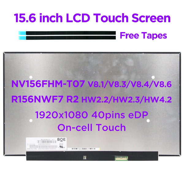 StoneTaskin 15.6" Laptop LCD Touch Screen NV156FHM-T07 V8.1/V8.3/V8.4/V8.6 fit R156NWF7 R2 HW2.2/HW2.3/HW4.2 for ideapad 3-15ITL6 40pins eDP Fully Tested Free Shipping