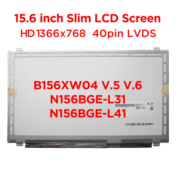 15.6" Slim Laptop LCD Screen B156XW04 V.5 V5 B156XW04 V.6 LTN156AT20 LTN156AT30 N156BGE-L31 N156BGE-L41 HD1366x768 40pin LVDS