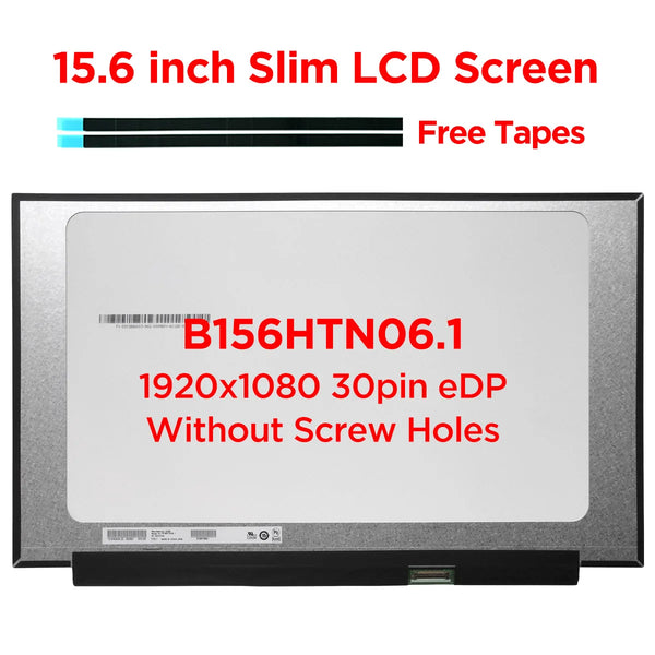 StoneTaskin Original  15.6 inch Slim Laptop LCD Screen B156HTN06.1 fit NT156FHM-N61 NT156FHM-N62 FHD 1920x1080 LED Matrix Display Panel 30 pins eDP Free Fast Shipping