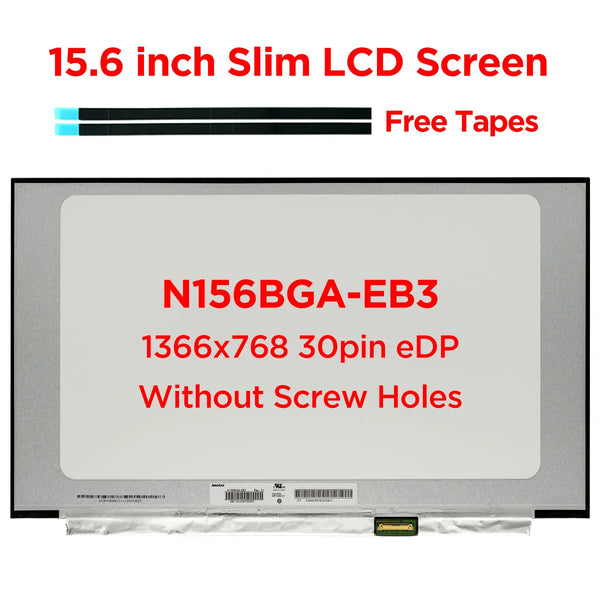 StoneTaskin Original  15.6 inch Slim Laptop LCD Screen N156BGA-EB3 Rev.C1 HD 1366x768 Matrix Display Panel LED Glossy Panel No Screw Holes 30 pins eDP Free Fast Shipping