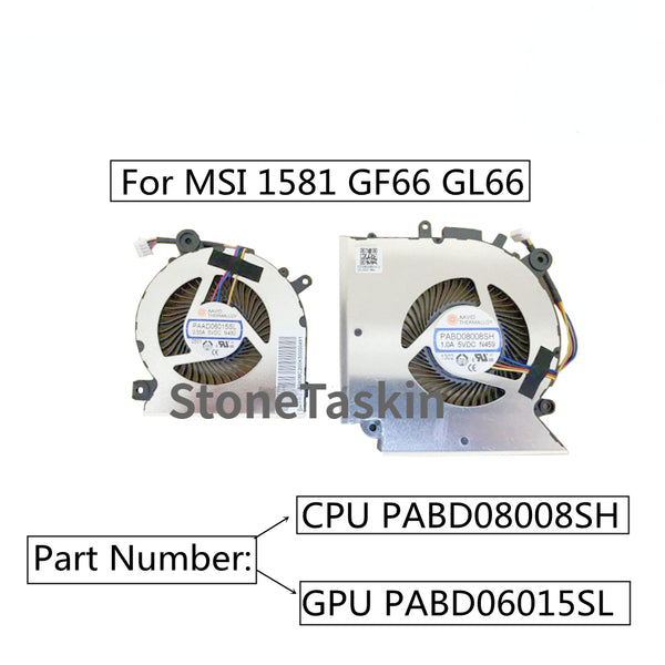 StoneTaskin  Brand New Original CPU GPU FAN For MSI 1581 GF66 GL66 N459 PABD08008SH N460 PABD06015SL 100% Tested Free Shipping