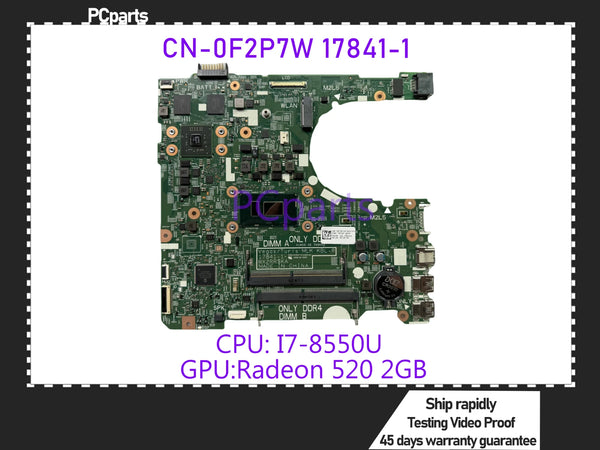 PCparts 17841-1 For Dell Inspiron 15 3476 3576 Laptop Motherboard CN-0F2P7W I7-8550U CPU Radeon 520/2G GPU MB 100% Tested