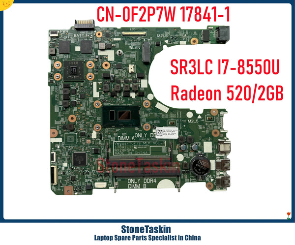 StoneTaskin 17841-1 For Dell Inspiron 15 3476 3576 Laptop Motherboard CN-0F2P7W 0F2P7W F2P7W I7-8550U CPU Radeon 520/2G GPU MB