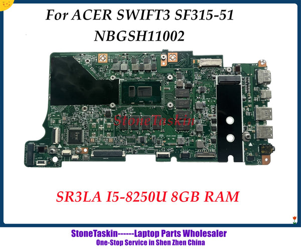 StoneTaskin NBQY911002 For Acer Swift3 SF315-51G Laptop Motherboard BE5EA REV2.0 SR3LA I5-8250U 8GB RAM 100% Tested